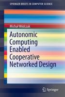 Autonomic Computing Enabled Cooperative Networked Design 1493907638 Book Cover