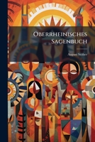 Oberrheinisches Sagenbuch 1143805690 Book Cover