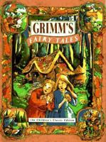 Grimm's Fairy Tales: The Children's Classic Edition 0762411155 Book Cover