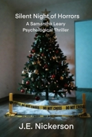 Silent Night of Horrors A Samantha Leary Short Story: Samantha Leary Short Stories Book 1 (Samantha Leary Psychological Thrillers) B0GRRHWGC4 Book Cover