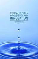 Ethical Ripples of Creativity and Innovation 1137505532 Book Cover