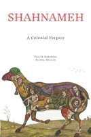 Shahnameh: A Colonial Forgery 1105317919 Book Cover