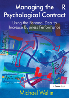Managing the Psychological Contract: Using the Personal Deal to Increase Business Performance 1032837861 Book Cover