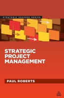 Strategic Project Management: Creating the Conditions for Success 074946433X Book Cover
