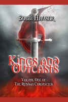 Kings and Outcasts: Book One of The Rendah Chronicles 1732865213 Book Cover