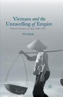 Vietnam and the Unravelling of Empire: General Gracey in Asia 1942-1951 1137448695 Book Cover