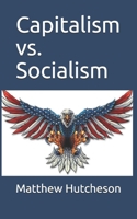 Capitalism vs. Socialism 1708194568 Book Cover