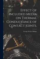 Effect of Included Media on Thermal Conductance of Contact Joints. 1014371791 Book Cover