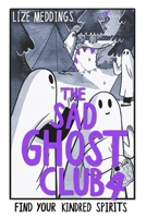 The Sad Ghost Club Vol 4: Find Your Kindred Spirits 1444977385 Book Cover