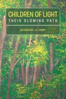 Children of Light: Their Glowing Path 1462405614 Book Cover