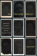 The Terrorist Album : Apartheid's Insurgents, Collaborators, and the Security Police 0674916557 Book Cover