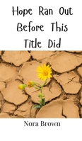 Hope Ran Out Before This Title Did 9908000497 Book Cover