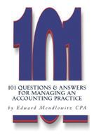 101 Questions and Answers for Managing an Accounting Practice: Solutions for the Most Difficult Problems Practitioners Face Every Day 0991266226 Book Cover