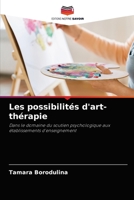 Les possibilités d'art-thérapie: Dans le domaine du soutien psychologique aux établissements d'enseignement 6204062573 Book Cover