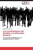 Las posibilidades del Sentido y la Alteridad Radical: Un recorrido arquelógico por el pensamiento de E. Levinas 3659024856 Book Cover
