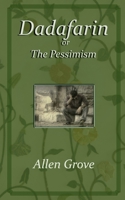 Dadafarin: or, The Pessimism 1739988418 Book Cover