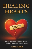 Healing Hearts: Life-Changing Lessons About Finding Hope and Living Again B0FVSPZ7MB Book Cover