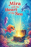 Mira and the Heart of the Sea: An Underwater Adventure About Courage, Friendship, and Magic B0GRQL12LN Book Cover