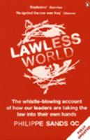 Lawless World: The Whistle-Blowing Account of How Bush and Blair Are Taking the Law into TheirOwn Hands 0670034525 Book Cover