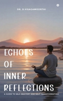 Echoes of Inner Reflections: A Guide to Self-Mastery and Self Transformation B0GHZH8KPC Book Cover