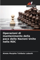 Operazioni di mantenimento della pace delle Nazioni Unite nella RDC 6204113119 Book Cover
