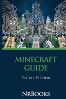 Minecraft Guide Pocket Edition : The Perfect Guide for Beginners 1494450100 Book Cover