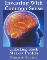 Investing With Common Sense B0CR5S1BJJ Book Cover