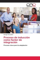 Proceso de Induccion Como Factor de Integracion 3659062243 Book Cover