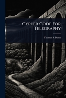Cypher Code For Telegraphy 1024507068 Book Cover