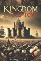 Kingdom Cotton B0DTPYM6VT Book Cover