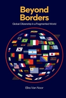 Beyond Borders: Global Citizenship in a Fragmented World 9371342862 Book Cover