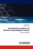 Uncertainty analysis of extreme hydrological events: Semi-Arid Regions 3659303259 Book Cover