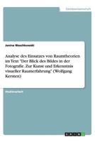 Analyse des Einsatzes von Raumtheorien im Text "Der Blick des Bildes in der Fotografie. Zur Kunst und Erkenntnis visueller Raumerfahrung" (Wolfgang Kersten) 3656422664 Book Cover