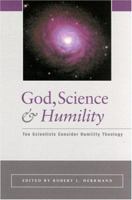 God, Science, and Humility: Ten Scientists Consider Humility Theology 1890151343 Book Cover