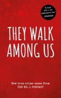 They Walk Among Us: A Chilling Casebook of Horrifying Hometown Crimes 0753553422 Book Cover