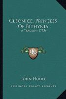 Cleonice, Princess Of Bithynia: A Tragedy (1775) 1145120741 Book Cover