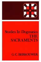 The Sacraments (Studies in Dogmatics) 0802848222 Book Cover
