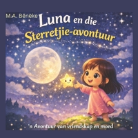 Luna en die Sterretjie avontuur (Afrikaans Edition) B0GPDJTMJ9 Book Cover
