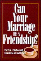 Can Your Marriage Be a Friendship? 080913621X Book Cover