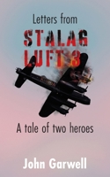 Letters from Stalag Luft 3: A tale of two heroes 1802277587 Book Cover