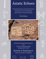 Asiatic Echoes: The Identification of Ancient Chinese Pictograms in Pre-Columbian North American Rock Writing 1523924454 Book Cover