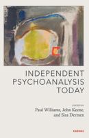 Independent Psychoanalysis Today 1855757370 Book Cover