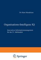 Organisations-Intelligenz IQ: Innovatives Informationsmanagement Fur Das 21. Jahrhundert 3322823458 Book Cover