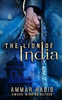 The Lion of India: A Story of the Indian Rebellion of 1857 B0B8BPD9M9 Book Cover