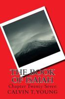 The Book of Isaiah: Chapter Twenty Seven 1518633536 Book Cover