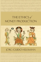 Ethics of Money Production 1479280585 Book Cover