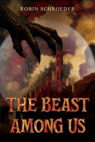 The Beast Among Us 1836719884 Book Cover