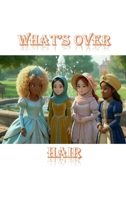 What's Over Hair? B0GFWF5LS2 Book Cover