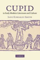 Cupid in Early Modern Literature and Culture 0511779690 Book Cover