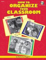 How to Organize Your Classroom 0768200504 Book Cover